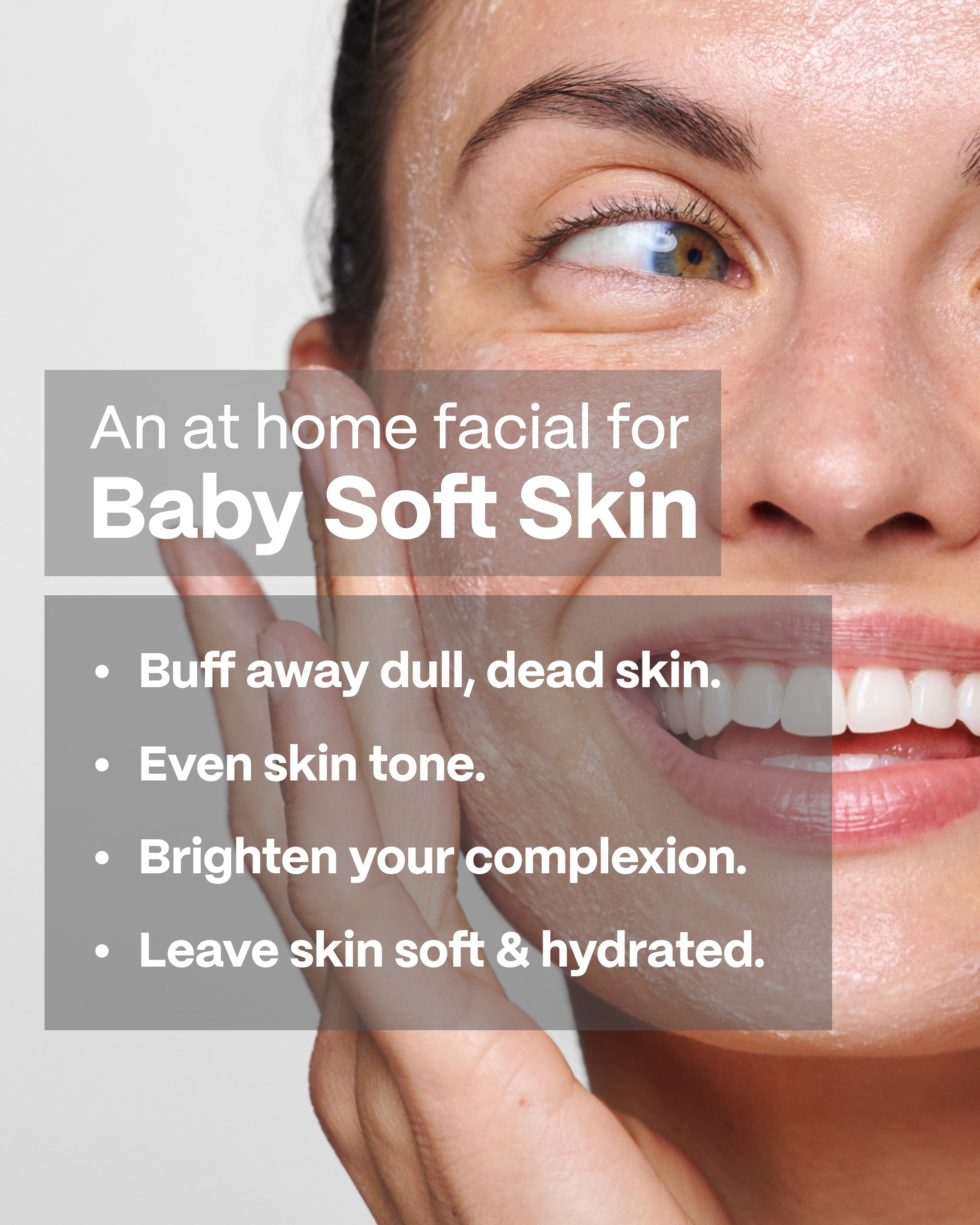 Gently Buff, Soften, and Brighten Skin